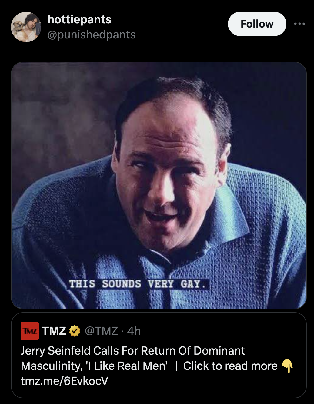 photo caption - hottiepants This Sounds Very Gay. Tmz Tmz .4h Jerry Seinfeld Calls For Return Of Dominant Masculinity, 'I Real Men' | Click to read more tmz.me6EvkocV
